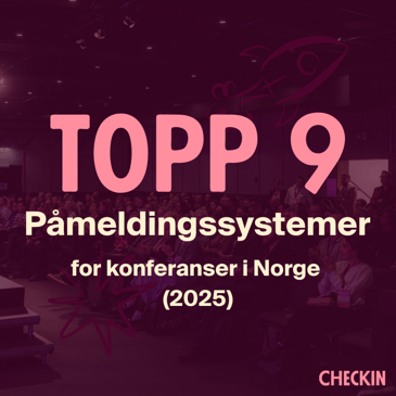 Topp 9 påmeldingsløsninger for konferanser i Norge