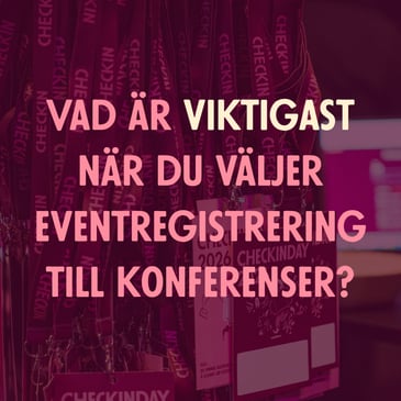 9 kriterier för att välja rätt eventregistreringslösning till konferenser – med viktningsmodell och test för leverantörer.