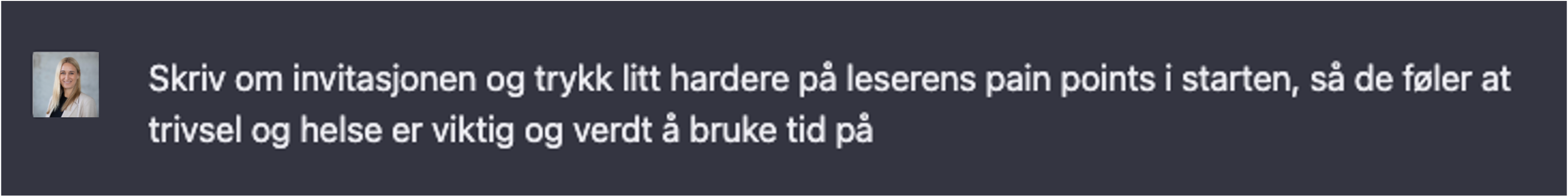 Vi spurte ChatGPT å skrive en e-post invitasjon, men denne gange skulle den trykke litt hardere på leserens pain points