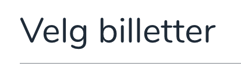 velg billetter knapp