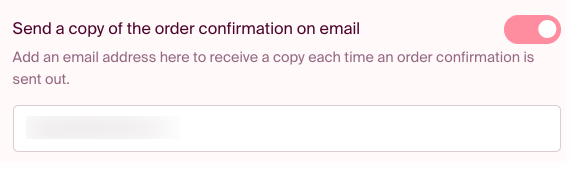 Here you can add an email address to receive a copy of the confirmation email